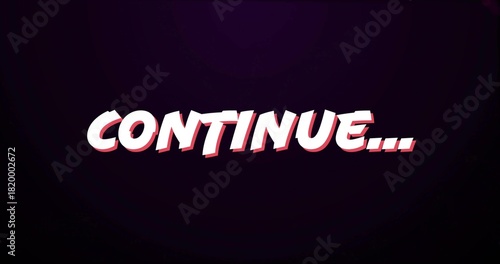 Displaying large stylized uppercase word CONTINUE