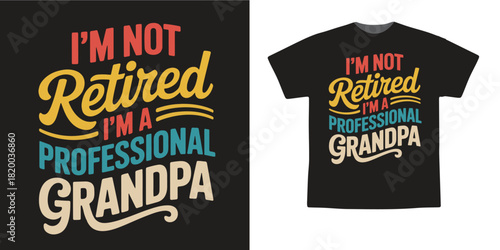 Retro Vintage Typography T-Shirt Design — “I’m Not Retired, I’m a Professional Grandpa” Graphic on Black Background