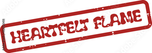 Grungy red stamp displaying the fervent statement Heartfelt Flame representing passion and intensity