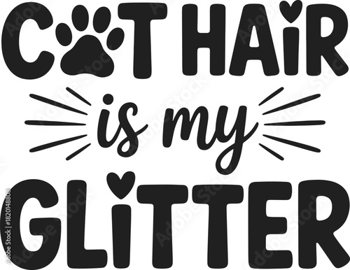 Cat Hair Is My Glitter SVG