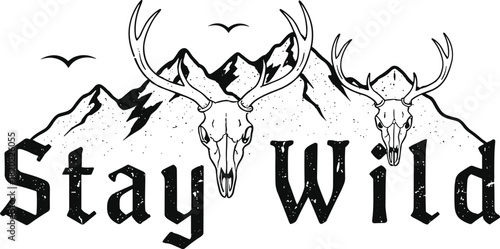 Black and white illustration of deer skulls and mountains with text Stay Wild antlers
