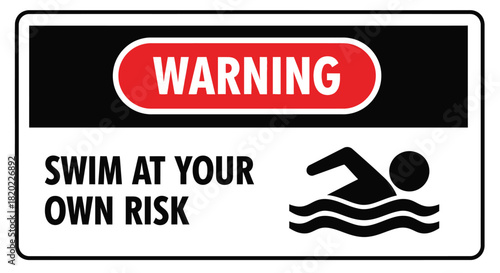 Swim at your own risk warning sign for public pool safety notice