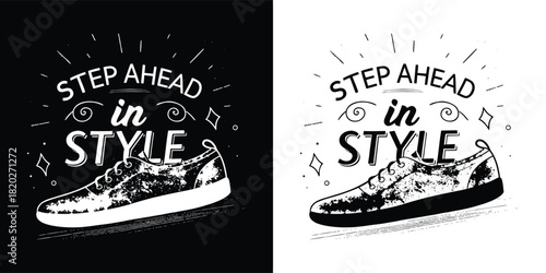 Stylish sneakers with the phrase step ahead in style, perfect for fashion, footwear, and lifestyle brands, black and white graphic