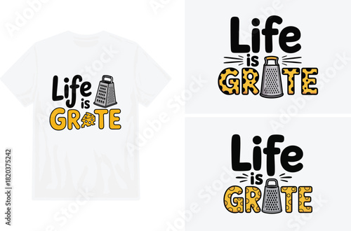 A white t shirt mockup with a playful life is grate cheese grater design