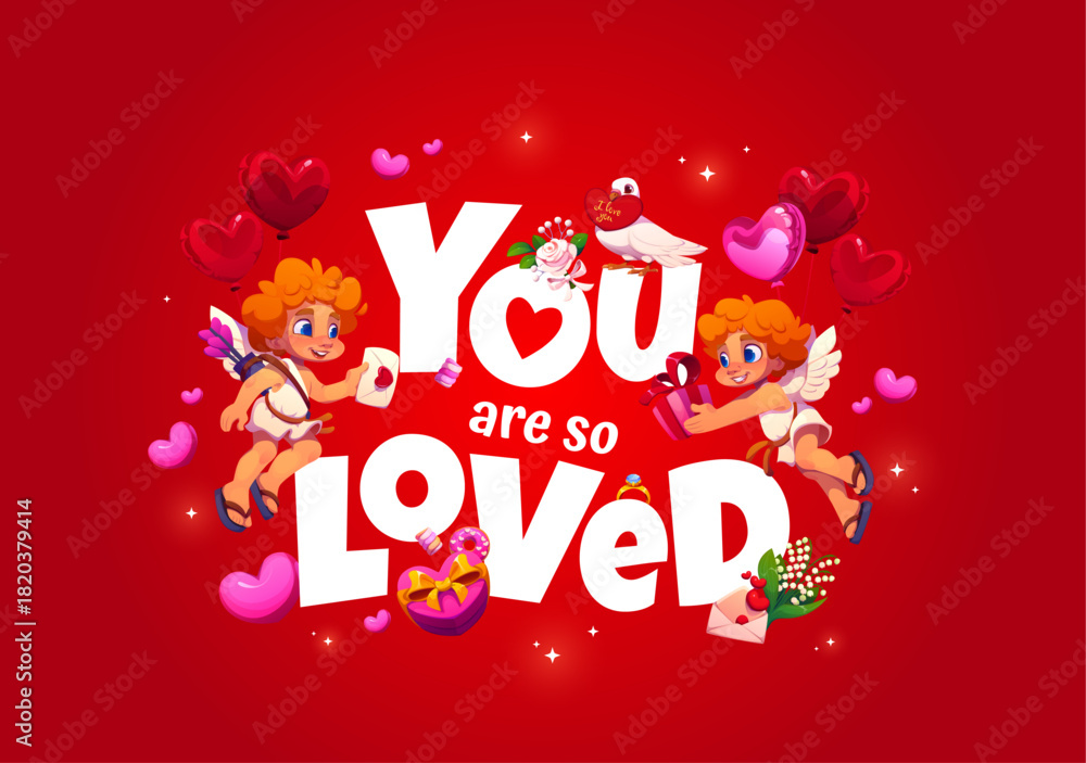 Fototapeta premium Valentine greetings card with you are so loved quote, cartoon Cupids characters and gifts. Valentines Day vector love card of cute cherubs, heart balloons, flowers and romantic holiday greeting quote