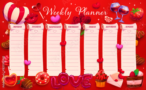 Weekly planner schedule with love hearts and Valentines Day sweets vector template. Cartoon background frame of weekly planner timetable with Valentine love holiday balloons, chocolate candies, wine
