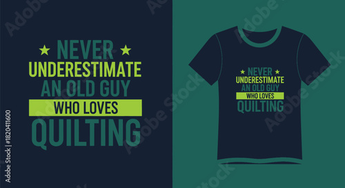 Old guy quilting t shirt never underestimate quilting design