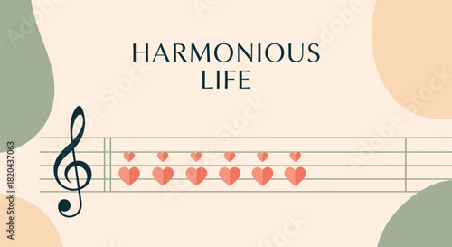Musical notes represented by hearts on a staff with the words harmonious life symbolizing a balanced and joyful existence