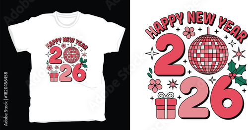 Happy new year 2026 tshirt design with disco ball and festive elements