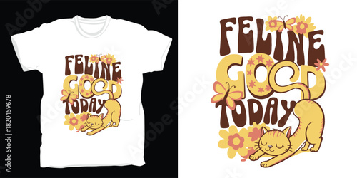 Feline good today tshirt design with cute cat and flowers