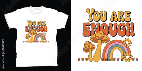 You are enough groovy retro design with mushrooms and rainbow