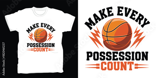 Basketball themed tshirt design with make every possession count