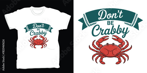 Dont be crabby tshirt design with red crab, isolated