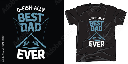 Ofishally best dad ever fishing tshirt design for fathers