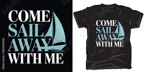 Nautical themed tshirt design with sailing boat and quote