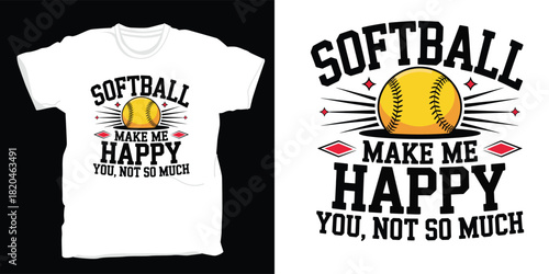 Softball makes me happy tshirt design