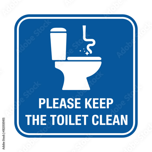 A blue sign depicting a toilet with the words 'PLEASE KEEP THE TOILET CLEAN' written on it.