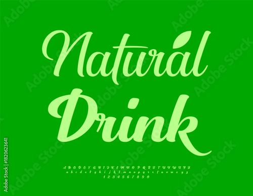 Vector Fresh label Natural Drink. Eco Green Font. Beautiful Cursive Alphabet Letters and Number set.
