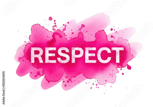 The word respect in white text on a vibrant pink watercolor splash with artistic splatters, representing value and admiration, isolated on transparent background