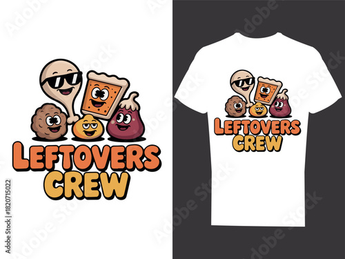 “Leftovers Crew” funny friends design,
,thanksgiving t-shirt design