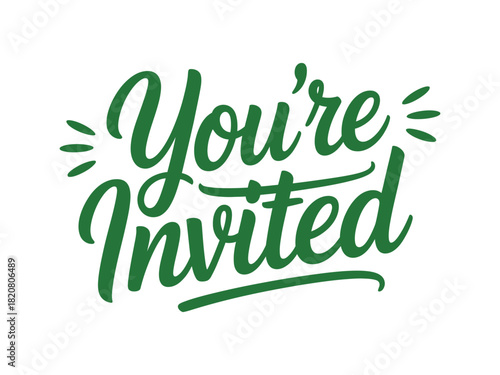 The words "You're Invited" are displayed in a stylish green script font on a white background, suggesting an upcoming event or celebration.