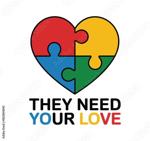 A vibrant heart-shaped puzzle symbolizes the complexity and interconnectedness of autism, encouraging empathy and support with the message 'They Need Your Love'.