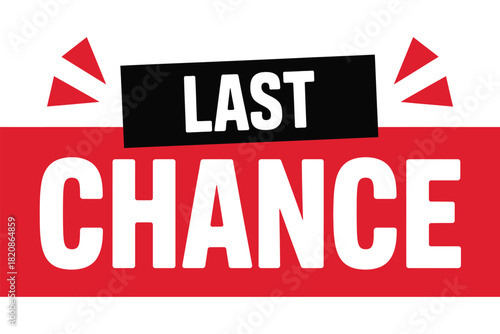 A bold red and white graphic displays the words "LAST CHANCE" in large white letters with a black overlay box above for the word "LAST", signifying an urgent call to action.