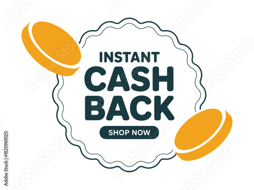 Instant cash back offer with coins and a shop now button, highlighting a promotional concept.