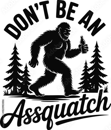 Bigfoot holding a beer and forests with funny saying t-shirt design