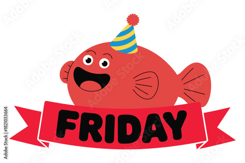 A cheerful, red cartoon fish wearing a festive party hat smiles excitedly above a red banner that reads "FRIDAY", celebrating the end of the work week.