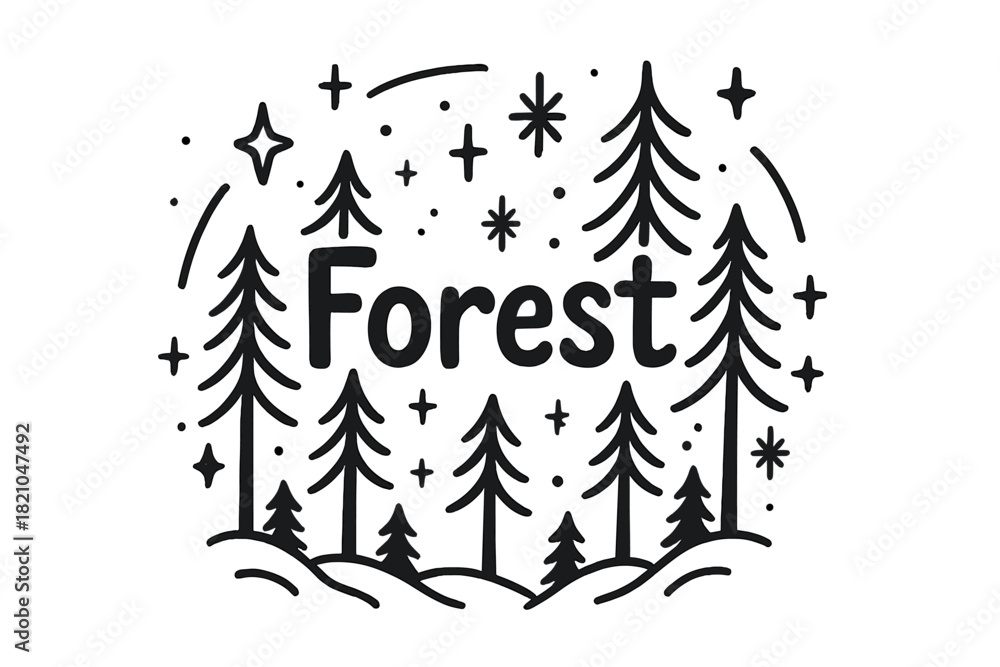 Fototapeta premium Frosty Forest Doodle. Doodle frosty forest with stars, pines, and sparkles, center word “Forest” in black and white isolated