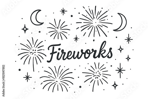 Fireworks and Moons. Hand-drawn fireworks show with moons, sparks, and sparkles, center word “Fireworks” in black and white