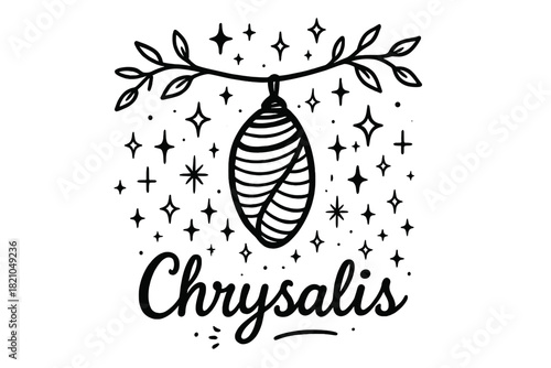 Magical Chrysalis Doodle. Doodle magical chrysalis with stars, sparkles, and branches, center word “Chrysalis” in black and white