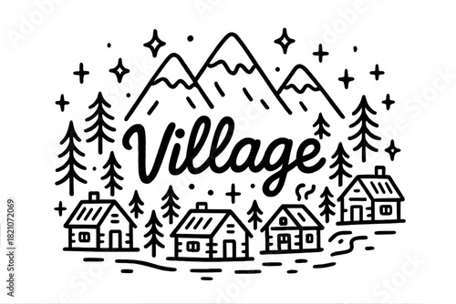 Sparkling Mountain Village. Doodle mountain village with stars, cabins, and sparkles, center word “Village” in black and white