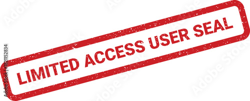 Distressed red rectangular graphic featuring the important text Limited Access User Seal for secure administrative document validation