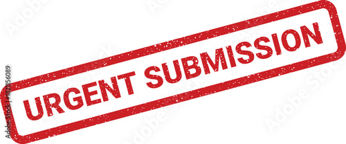 Distressed red rubber stamp features urgent submission text indicating critical action required for official documents