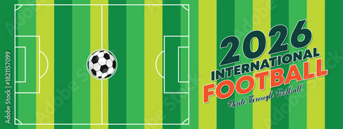 2026 International Football Field Green Layout Banner for Sports Promotion