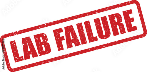 Distressed red rubber stamp prominently displaying Lab Failure as a clear alert for an unsuccessful scientific experiment or research outcome problem