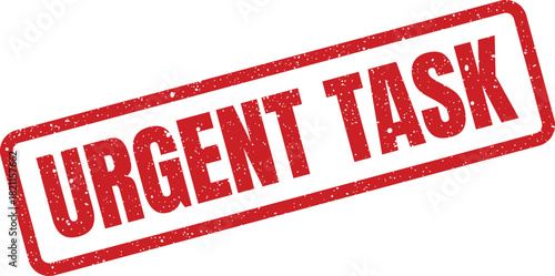 Distressed red rubber stamp shows urgent task text indicating a priority action item needing swift completion