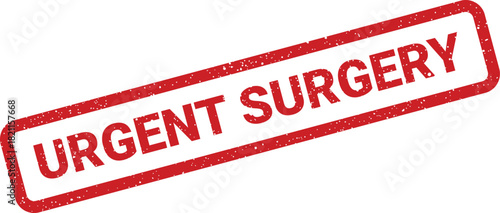 Distressed red rubber stamp shows urgent surgery text emphasizing a critical medical operation requiring immediate attention