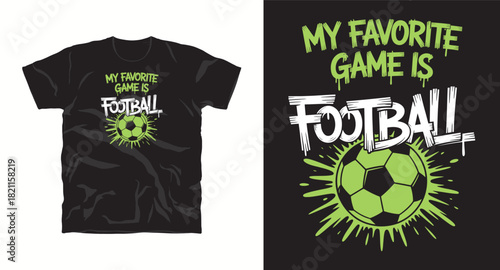 My favorite game is football typography design for t-shirt