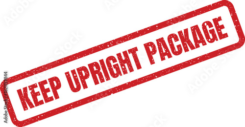 Distressed red rubber stamp with direct KEEP UPRIGHT PACKAGE instruction for clear handling guidance on shipping containers or parcels