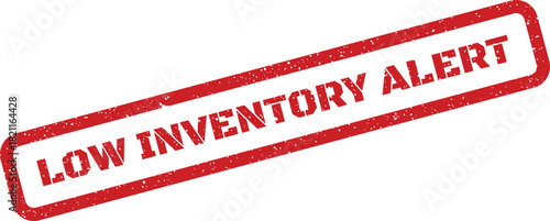 Distressed rubber stamp with LOW INVENTORY ALERT signaling critical product shortages requiring immediate attention