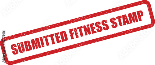Grunge textured red rectangular rubber stamp impression clearly showing the words Submitted Fitness Stamp, ideal for validating health or exercise submissions