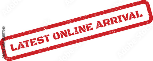 Grungy rectangular stamp containing the phrase LATEST ONLINE ARRIVAL, perfect for announcing newly stocked digital or physical goods on an ecommerce platform
