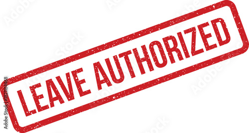 Grungy red rubber stamp with the text LEAVE AUTHORIZED indicating official legal permission or formal power to proceed with a request