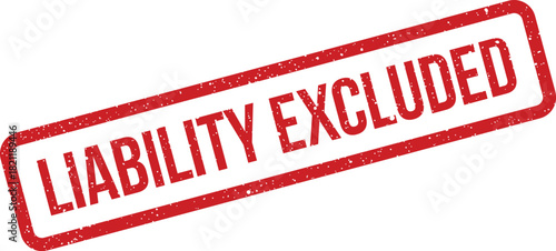 Grungy vector rubber stamp with a textured frame displaying the prominent legal phrase liability excluded, signifying a disclaimer