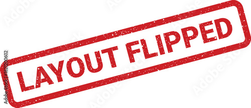Prominent distressed grunge textured rectangular stamp with bold uppercase words LAYOUT FLIPPED indicating a visual content reversal