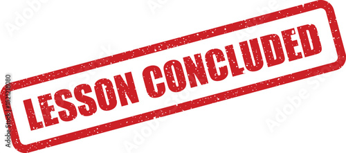 Red grunge rubber stamp impression with the phrase lesson concluded, indicating completion of a learning session