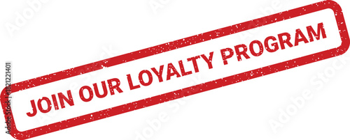 Red ink effect rubber stamp with JOIN OUR LOYALTY PROGRAM text, suitable for promoting customer rewards and membership benefits